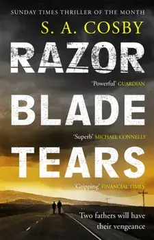 Razorblade Tears. The Sunday Times Thriller of the Month from the author of BLACKTOP WASTELAND, Paperback/S. A. Cosby