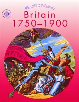 Re-discovering Britain 1750-1900, Paperback/Colin Shephard
