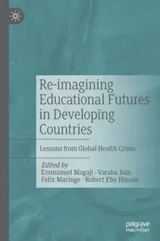 Re-imagining Educational Futures in Developing Countries. Lessons from Global Health Crises, 1st ed. 2022, Paperback/***