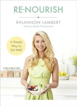 Re-Nourish: A Simple Way to Eat Well, Paperback/Rhiannon Lambert