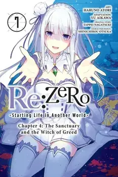 Re:ZERO -Starting Life in Another World-, Chapter 4: The Sanctuary and the Witch of Greed, Vol. 7 (m, Paperback/Tappei Nagatsuki