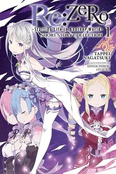 Re:ZERO -Starting Life in Another World- Short Story Collection, Vol. 1 (light novel), Paperback/Tappei Nagatsuki