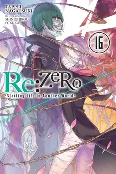 RE: Zero -Starting Life in Another World-, Vol. 16 (Light Novel), Paperback/Tappei Nagatsuki