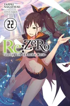 Re:ZERO -Starting Life in Another World-, Vol. 22 (light novel), Paperback/Tappei Nagatsuki