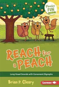 Reach for a Peach: Long Vowel Sounds with Consonant Digraphs, Library Binding/Brian P. Cleary