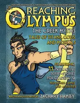 Reaching Olympus, The Greek Myths: Tales of Titans, Gods, and Mortals, Paperback/Zachary Hamby