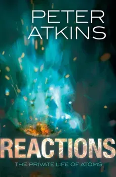 Reactions. The private life of atoms, Paperback/Peter Atkins