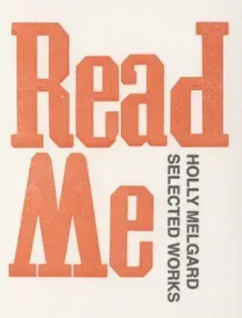Read Me. Selected Works, Paperback/Holly Melgard