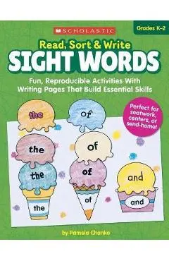 Read, Sort & Write: Sight Words: Fun, Reproducible Activities with Writing Pages That Build Essential Skills - Pamela Chanko