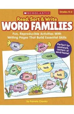 Read, Sort & Write: Word Families: Fun, Reproducible Activities with Writing Pages That Build Essential Skills - Pamela Chanko