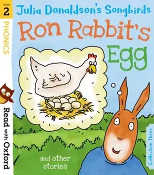 Read with Oxford: Stage 2: Julia Donaldson's Songbirds: Ron Rabbit's Egg and Other Stories, Paperback/Julia Donaldson