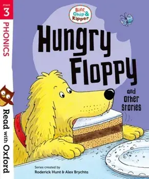 Read with Oxford: Stage 3: Biff, Chip and Kipper: Hungry Floppy and Other Stories, Paperback/Roderick Hunt