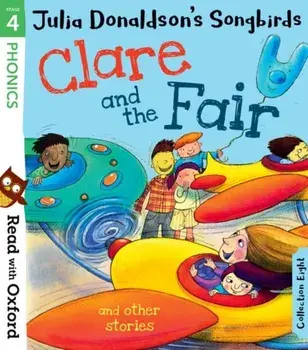 Read with Oxford: Stage 4: Julia Donaldson's Songbirds: Clare and the Fair and Other Stories, Paperback/Julia Donaldson