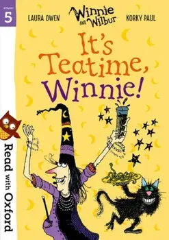 Read with Oxford: Stage 5: Winnie and Wilbur: It's Teatime, Winnie!, Paperback/Laura Owen