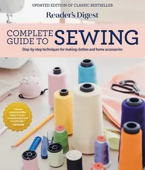 Reader's Digest Complete Guide to Sewing: Step by Step Techniques for Making Clothes and Home Accessories, Hardcover/Reader'S Digest