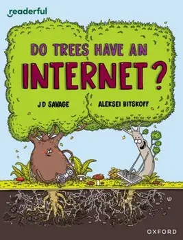 Readerful Independent Library: Oxford Reading Level 14: Do Trees Have an Internet?, Paperback/JD Savage