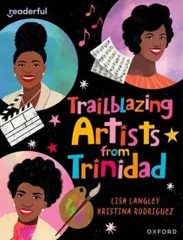 Readerful Independent Library: Oxford Reading Level 15: Trailblazing Artists from Trinidad, Paperback/Lisa Langley