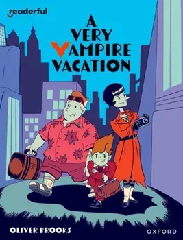 Readerful Independent Library: Oxford Reading Level 19: A Very Vampire Vacation, Paperback/Oliver Brooks