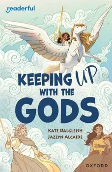 Readerful Independent Library: Oxford Reading Level 19: Keeping Up With the Gods, Paperback/Kate Dalgleish