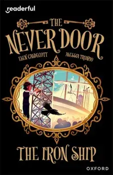 Readerful Independent Library: Oxford Reading Level 20: The Never Door A· The Iron Ship, Paperback/Elen Caldecott