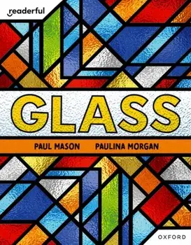 Readerful Independent Library: Oxford Reading Level 7: Glass, Paperback/Paul Mason