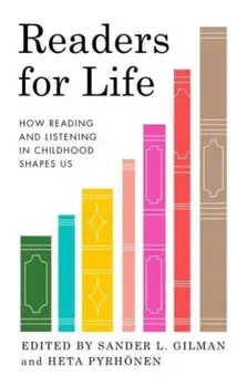 Readers for Life. How Reading and Listening in Childhood Shapes Us, Hardback/***