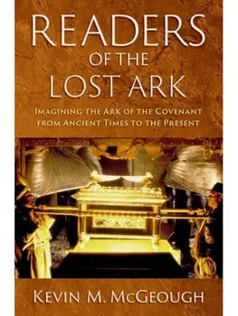 Readers of the Lost Ark. Imagining the Ark of the Covenant from Ancient Times to the Present, Hardback/***
