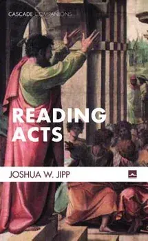 Reading Acts, Paperback/Joshua W. Jipp
