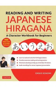 Reading and Writing Japanese Hiragana: A Character Workbook for Beginners (Audio Download & Printable Flash Cards) - Emiko Konomi