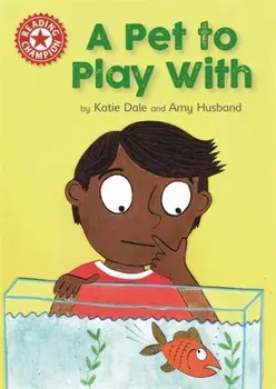 Reading Champion: A Pet to Play With. Independent Reading Red 2, Paperback/Katie Dale