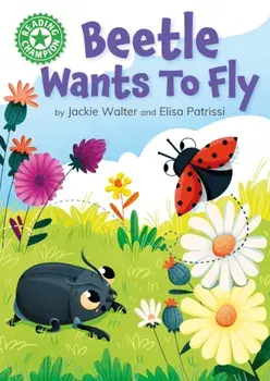 Reading Champion: Beetle Wants to Fly. Independent Reading Green 5, Paperback/Jackie Walter