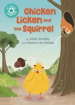 Reading Champion: Chicken Licken and the Squirrel. Independent Reading Turquoise 7, Hardback/Katie Woolley