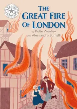 Reading Champion: Great Fire of London, The. Independent Reading White 10, Paperback/Katie Woolley