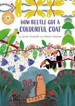 Reading Champion: How Beetle got its Colourful Coat. Independent Reading Orange 6, Paperback/Sarah Snashall