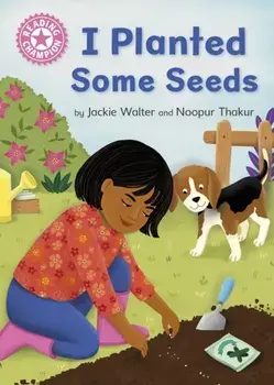 Reading Champion: I Planted Some Seeds. Independent Pink 1b, Paperback/Jackie Walter