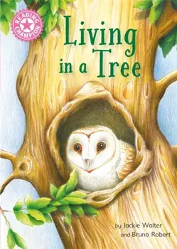 Reading Champion: Living in a Tree. Independent Reading Non-Fiction Pink 1a, Paperback/Jackie Walter