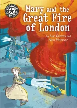 Reading Champion: Mary and the Great Fire of London. Independent Reading 13, Paperback/Sue Graves