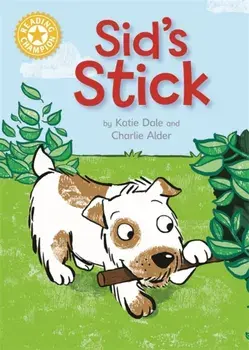 Reading Champion: Sid's Stick. Independent Reading Yellow 3, Paperback/Katie Dale