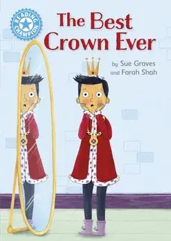 Reading Champion: The Best Crown Ever. Independent Reading Blue 4, Paperback/Sue Graves