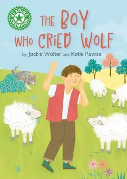 Reading Champion: The Boy who Cried Wolf. Independent Reading Green 5, Hardback/Jackie Walter