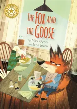 Reading Champion: The Fox and the Goose. Independent Reading Gold 9, Hardback/Mick Gowar