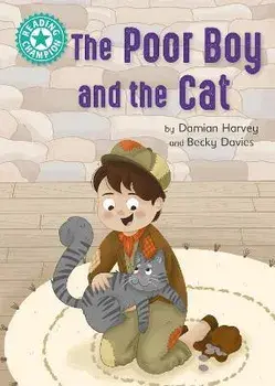 Reading Champion: The Poor Boy and the Cat. Independent Reading Turquoise 7, Hardback/Damian Harvey