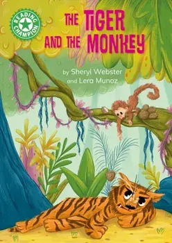 Reading Champion: The Tiger and the Monkey. Independent Reading Green 5, Paperback/Sheryl Webster