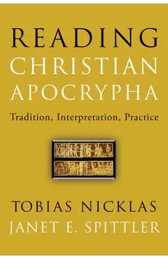 Reading Christian Apocrypha: Tradition, Interpretation, Practice - Tobias Nicklas