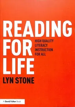 Reading for Life. High Quality Literacy Instruction for All, Paperback/Lyn Stone