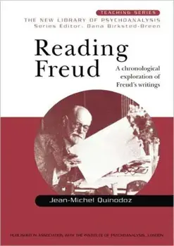 Reading Freud. A Chronological Exploration of Freud's Writings, Paperback/Jean-Michel Quinodoz