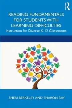 Reading Fundamentals for Students with Learning Difficulties: Instruction for Diverse K-12 Classrooms, Paperback/Sheri Berkeley