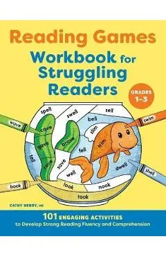 Reading Games Workbook for Struggling Readers: 101 Engaging Activities to Develop Strong Reading Fluency and Comprehension - Cathy Henry