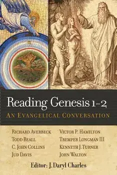 Reading Genesis 1-2: An Evangelical Conversation, Paperback/J. Daryl Charles