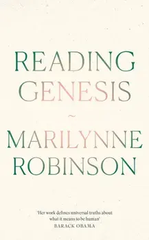 Reading Genesis, Hardback/Marilynne Robinson